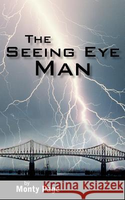 The Seeing Eye Man Monty Page 9781420862973 Authorhouse - książka
