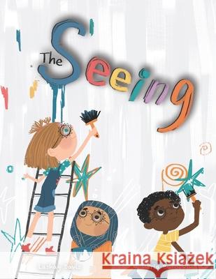 The Seeing: Inspiring Picture Book About Diversity, Friendship and Racism Maria Burobkina Lashay Davis 9783948298234 Power of Yet - książka