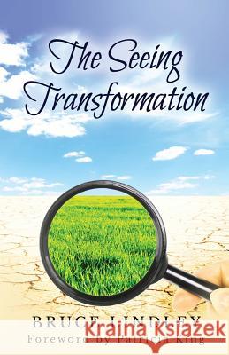 The Seeing Transformation Bruce Lindley 9780994240200 XP Publishing - książka