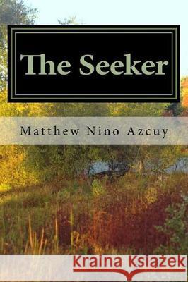 The Seeker: A Digital Collection Matthew Nino Azcuy 9781974636051 Createspace Independent Publishing Platform - książka
