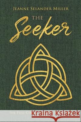 The Seeker: Book Two: The Full Circle Trilogy Jeanne Selander Miller 9781735691008 MindStir Media - książka