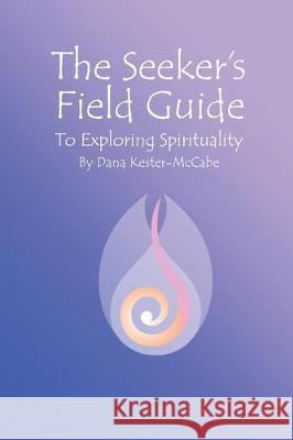 The Seeker's Field Guide To Exploring Spirituality Dana Kester-McCabe 9781087852775 Moonshell Productions - książka