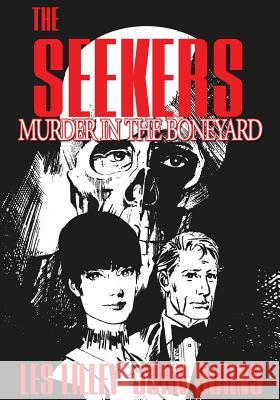 The Seekers: Murder In The Boneyard: The Seekers: Murder In The Boneyard Burns, John 9781489530929 Createspace - książka