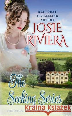 The Seeking Series: Historical and Christian Romance Riviera, Josie 9781732989450 Josie Riviera - książka