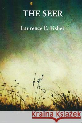The Seer Laurence E. Fisher 9781537308111 Createspace Independent Publishing Platform - książka