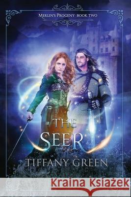 The Seer: Merlin's Progeny Book Two Tiffany Green 9781697137804 Independently Published - książka
