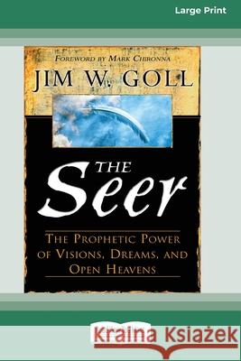The Seer: The Prophetic Power of Visions, Dreams, and Open Heavens (16pt Large Print Edition) Jim Goll, Mark Chironna 9780369371331 ReadHowYouWant - książka