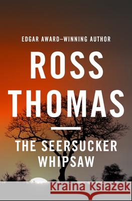 The Seersucker Whipsaw Ross Thomas 9781453234785 Mysteriouspress.Com/Open Road - książka