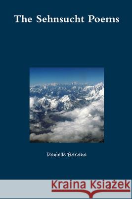 The Sehnsucht Poems Danielle Baraka 9780244451745 Lulu.com - książka