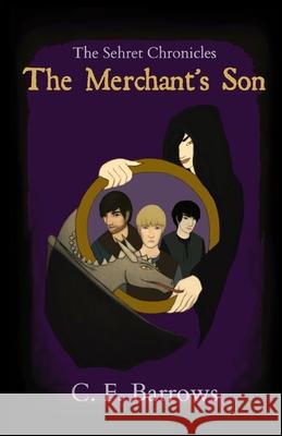 The Sehret Chronicles: The Merchant's Son C. F. Barrows 9781492746645 Createspace - książka
