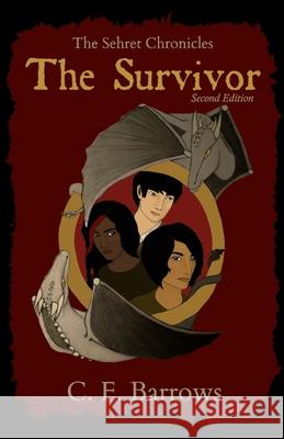 The Sehret Chronicles: The Survivor C F Barrows, Ella Grant 9781539575627 Createspace Independent Publishing Platform - książka