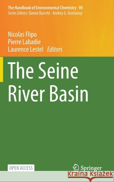 The Seine River Basin Nicolas Flipo Pierre LaBadie Laurence Lestel 9783030542597 Springer - książka