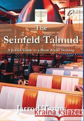 The Seinfeld Talmud Jarrod Tanny 9781680536232 Academica Press - książka