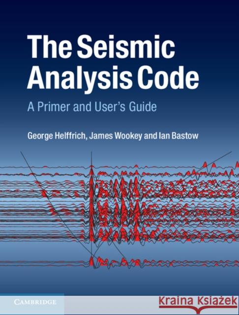 The Seismic Analysis Code : A Primer and User's Guide  9781107045453  - książka