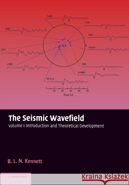 The Seismic Wavefield: Volume 1, Introduction and Theoretical Development B. L. N. Kennett Brian L. N. Kennett 9780521006637 Cambridge University Press - książka