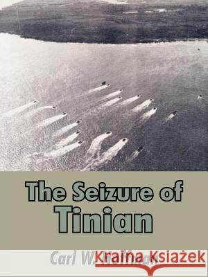 The Seizure of Tinian Carl W. Hoffman 9781410206176 University Press of the Pacific - książka