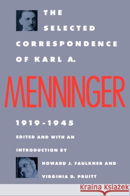 The Selected Correspondence of Karl A. Menninger: 1919-1945 Menninger, Karl A. 9780300039788 Yale University Press - książka