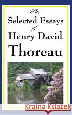 The Selected Essays of Henry David Thoreau Henry David Thoreau 9781515436515 Wilder Publications - książka