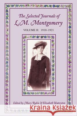 The Selected Journals of L.M. Montgomery, Volume II: 1910-1921 Rubio, Mary 9780195418019  - książka