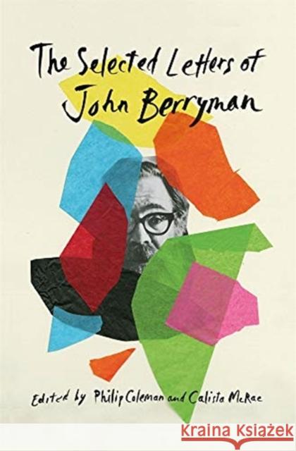 The Selected Letters of John Berryman John Berryman Philip Coleman Calista McRae 9780674976252 Belknap Press - książka