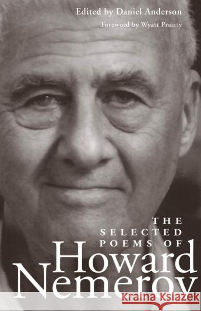 The Selected Poems of Howard Nemerov Howard Nemerov Daniel Anderson Wyatt Prunty 9780804010603 Swallow Press - książka