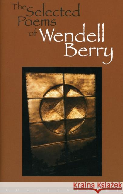 The Selected Poems of Wendell Berry Wendell Berry 9781582430379 Counterpoint LLC - książka