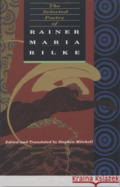 The Selected Poetry of Rainer Maria Rilke: Bilingual Edition Rainer Maria Rilke Erroll McDonald Stephen Mitchell 9780679722014 Vintage Books USA - książka