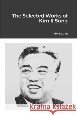 The Selected Works of Kim Il Sung Kim I 9781667114484 Lulu.com - książka