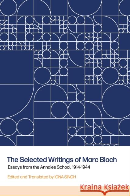 The Selected Writings of Marc Bloch: Essays from the Annales School, 1914-1944  9781350513426 Bloomsbury Publishing PLC - książka