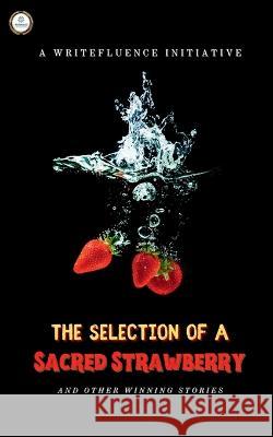 The Selection of a Sacred Strawberry Writefluence   9798889751823 Notion Press - książka