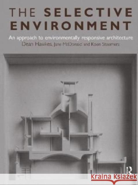 The Selective Environment Dean Hawkes, with Jane McDonald, Koen Steemers 9781138157309 Taylor and Francis - książka