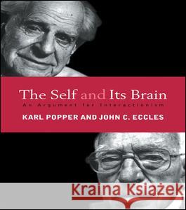 The Self and Its Brain: An Argument for Interactionism Karl Popper C. Eccle John C. Eccles 9781138131491 Routledge - książka