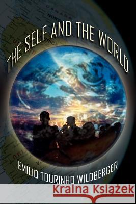The Self and the World Emilio Tourinho Wildberger 9781414021713 Authorhouse - książka