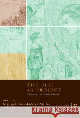 The Self as Project: Politics and the Sciences Greg Eghigian Andreas Killen Christine Leuenberger 9780226190877 University of Chicago Press - książka