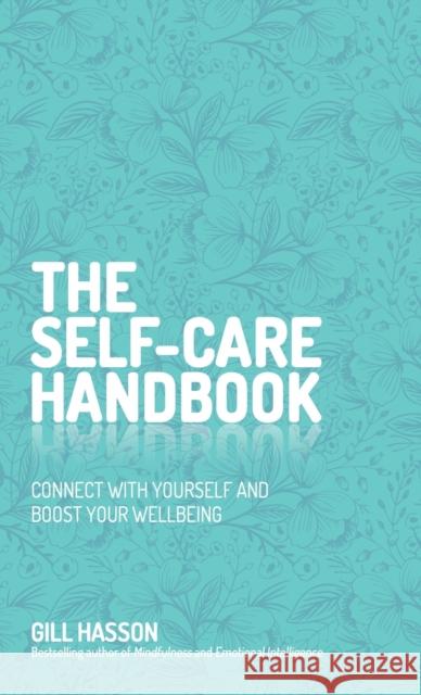 The Self-Care Handbook: Connect with Yourself and Boost Your Wellbeing Hasson, Gill 9780857088123 Capstone - książka