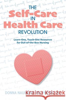 The Self-Care in Health Care Revolution Donna Naumann 9781736883501 Smile Divine Joy - książka