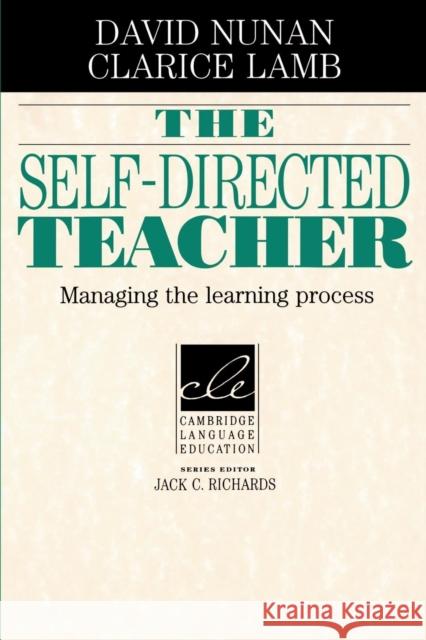 The Self-Directed Teacher: Managing the Learning Process Nunan, David 9780521497732 Cambridge University Press - książka