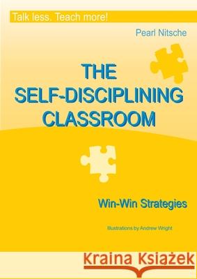 THE SELF-DISCIPLINING CLASSROOM - Win-Win Strategies Nitsche, Pearl 9783950438437 Pearls of Learning Press - książka