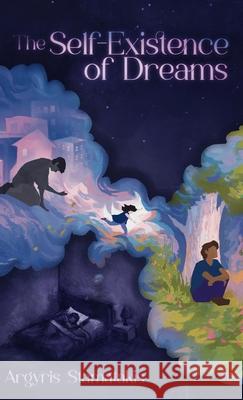 The Self-Existence of Dreams Argyris Stamatakis Dimitris Thanasoulas 9786188809710 Not Avail - książka