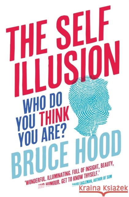 The Self Illusion: Why There is No 'You' Inside Your Head Bruce Hood 9781780338729 Little, Brown Book Group - książka