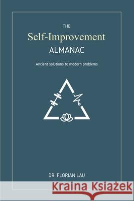 The Self-Improvement Almanac: Ancient solutions to modern problems. Florian-Lennert Adrian Lau 9798704669654 Independently Published - książka