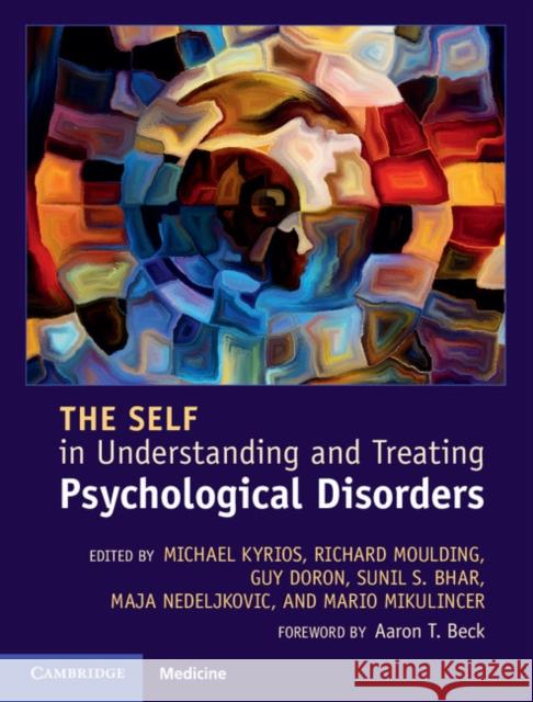 The Self in Understanding and Treating Psychological Disorders Michael Kyrios Sunil Bhar Guy Doron 9781107079144 Cambridge University Press - książka