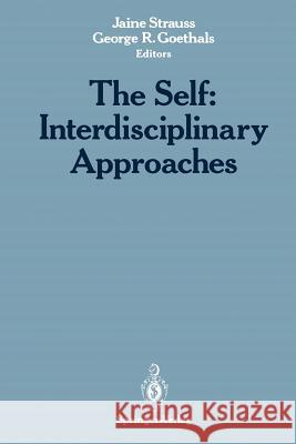 The Self: Interdisciplinary Approaches Jaine Strauss George R. Goethals 9781468482669 Springer - książka