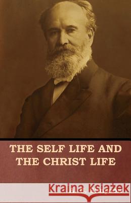 The Self Life and the Christ Life A. B. Simpson 9781618953810 Bibliotech Press - książka