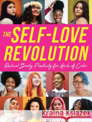 The Self-Love Revolution: Radical Body Positivity for Girls of Color Tovar, Virgie 9781684034116 Instant Help Publications - książka