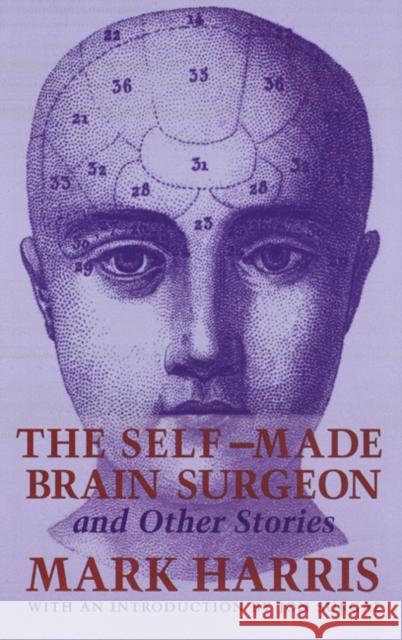 The Self-Made Brain Surgeon and Other Stories Mark Harris Jon Surgal 9780803273191 University of Nebraska Press - książka