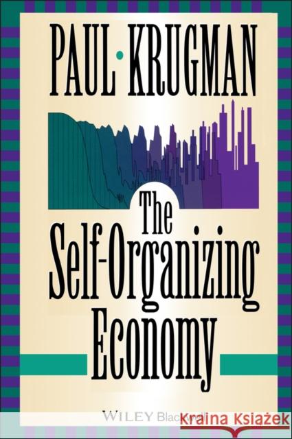 The Self Organizing Economy Paul Krugman 9781557866981 Blackwell Publishers - książka