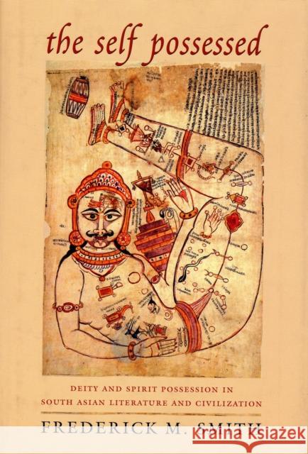 The Self Possessed: Deity and Spirit Possession in South Asian Literature and Civilization Smith, Frederick 9780231137485 Columbia University Press - książka