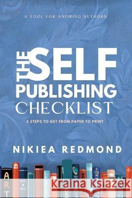 The Self-Publishing Checklist, Volume 1 Nikiea Redmond   9798987457306 Butterflyblue Publishing - książka