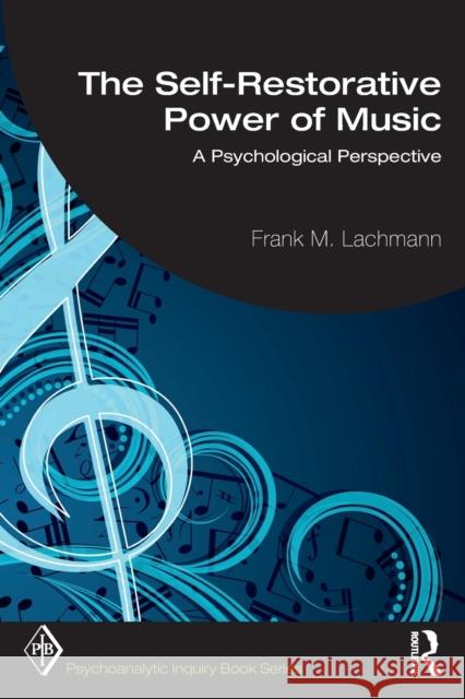 The Self-Restorative Power of Music: A Psychological Perspective Frank M. Lachmann 9781032007847 Routledge - książka